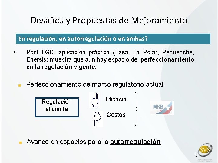 Desafíos y Propuestas de Mejoramiento En regulación, en autorregulación o en ambas? • Post