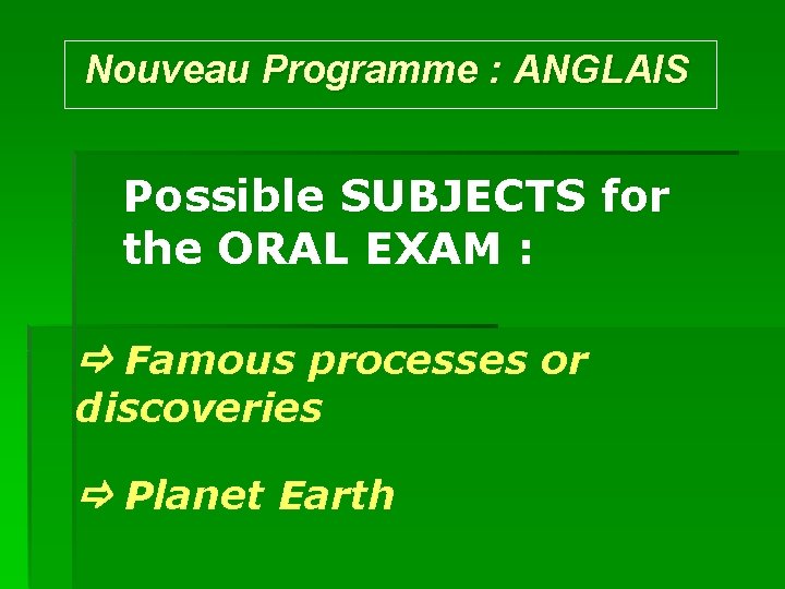 Nouveau Programme : ANGLAIS Possible SUBJECTS for the ORAL EXAM : Famous processes or