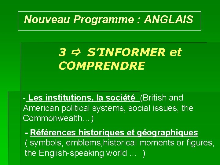 Nouveau Programme : ANGLAIS 3 S’INFORMER et COMPRENDRE - Les institutions, la société (British