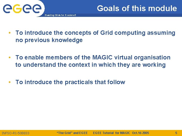 Goals of this module Enabling Grids for E-scienc. E • To introduce the concepts