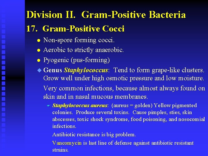 Division II. Gram-Positive Bacteria 17. Gram-Positive Cocci Non-spore forming cocci. l Aerobic to strictly