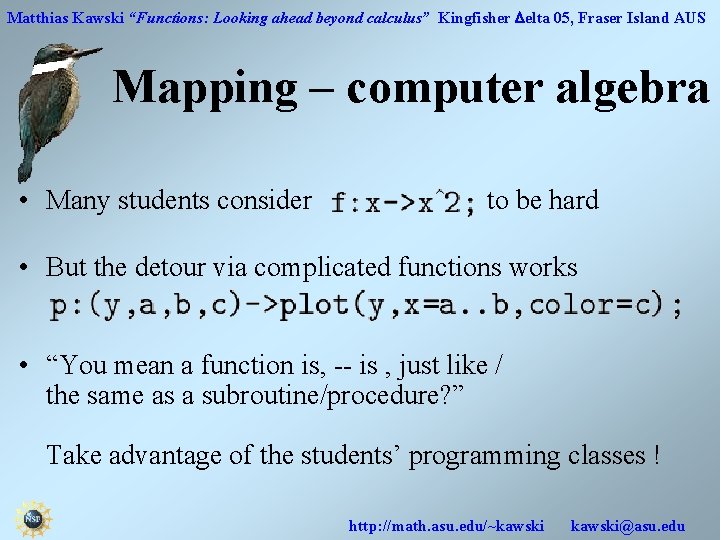 Matthias Kawski “Functions: Looking ahead beyond calculus” Kingfisher Delta 05, Fraser Island AUS Mapping