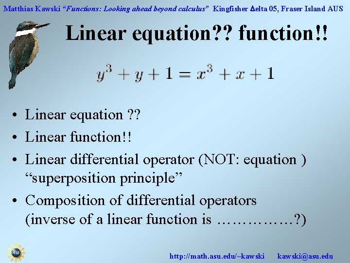 Matthias Kawski “Functions: Looking ahead beyond calculus” Kingfisher Delta 05, Fraser Island AUS Linear