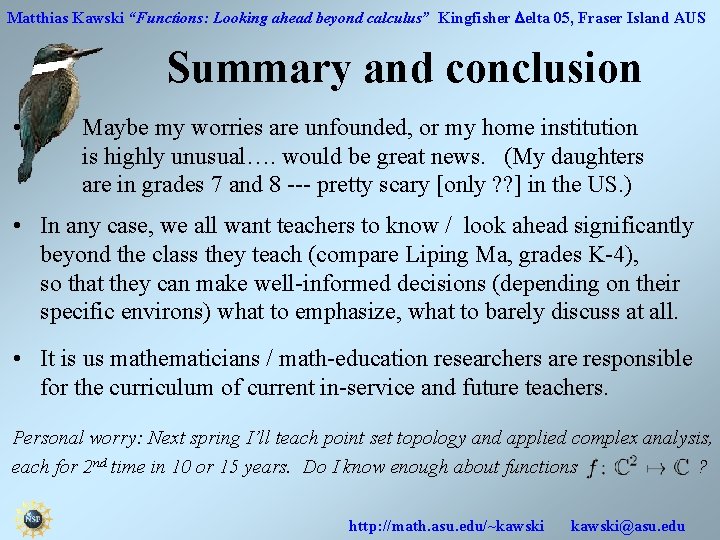 Matthias Kawski “Functions: Looking ahead beyond calculus” Kingfisher Delta 05, Fraser Island AUS Summary