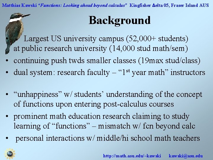 Matthias Kawski “Functions: Looking ahead beyond calculus” Kingfisher Delta 05, Fraser Island AUS Background