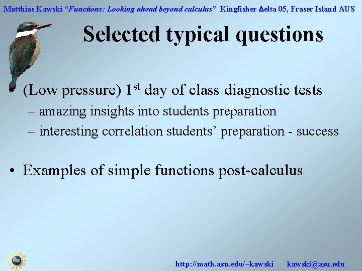 Matthias Kawski “Functions: Looking ahead beyond calculus” Kingfisher Delta 05, Fraser Island AUS Selected