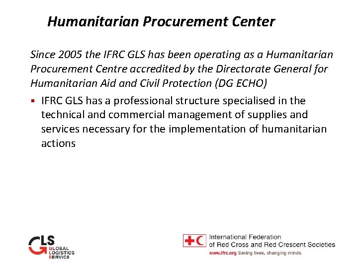 Humanitarian Procurement Center Since the IFRC GLS European has been. Commission operating for as