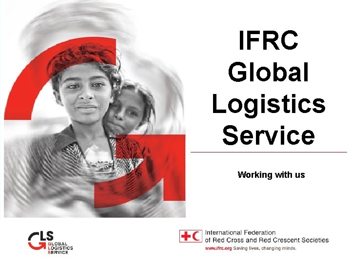 IFRC Global Logistics Service Working with us 