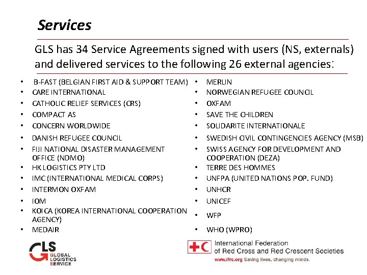 Services GLS has 34 Service Agreements signed with users (NS, externals) and delivered services