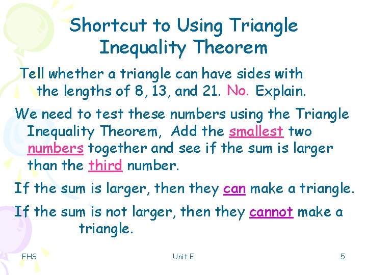 Shortcut to Using Triangle Inequality Theorem Tell whether a triangle can have sides with