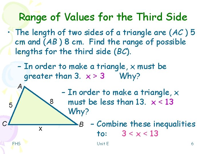 Range of Values for the Third Side • The length of two sides of