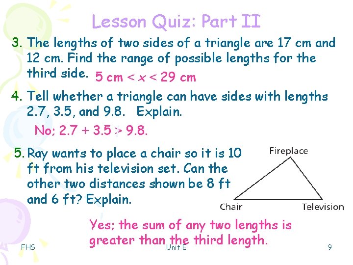 Lesson Quiz: Part II 3. The lengths of two sides of a triangle are