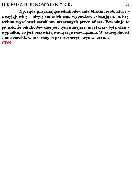 ILE KOSZTUJE KOWALSKI? CD. 23 Np. sądy przyznające odszkodowania bliskim osób, które – z