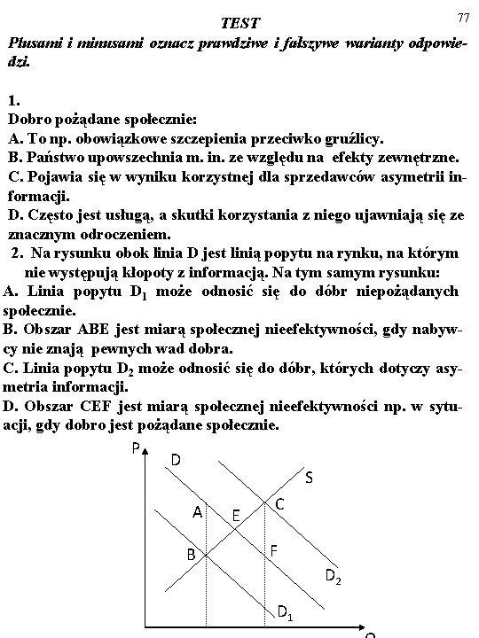 77 TEST Plusami i minusami oznacz prawdziwe i fałszywe warianty odpowiedzi. 1. Dobro pożądane