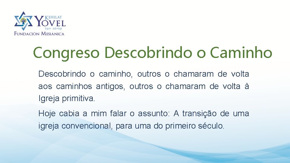 Congreso Descobrindo o Caminho Descobrindo o caminho, outros o chamaram de volta aos caminhos