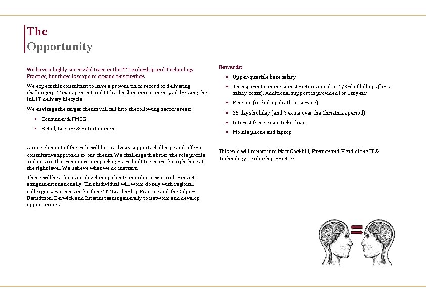 The Opportunity We have a highly successful team in the IT Leadership and Technology