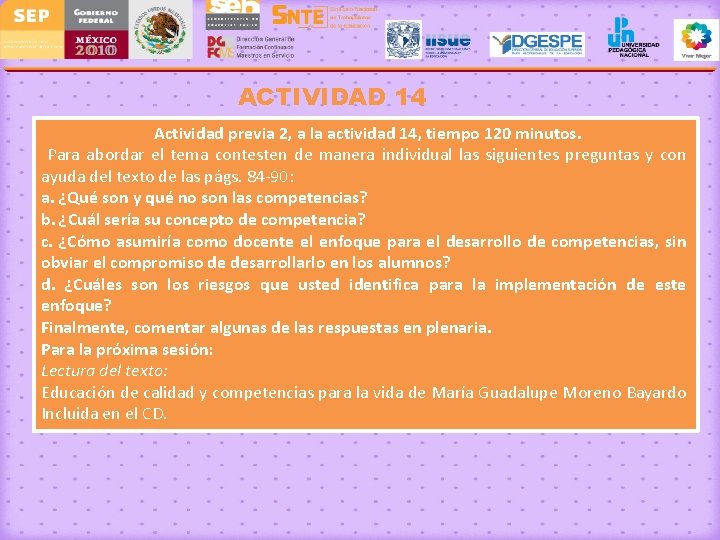 ACTIVIDAD 14 Actividad previa 2, a la actividad 14, tiempo 120 minutos. Para abordar