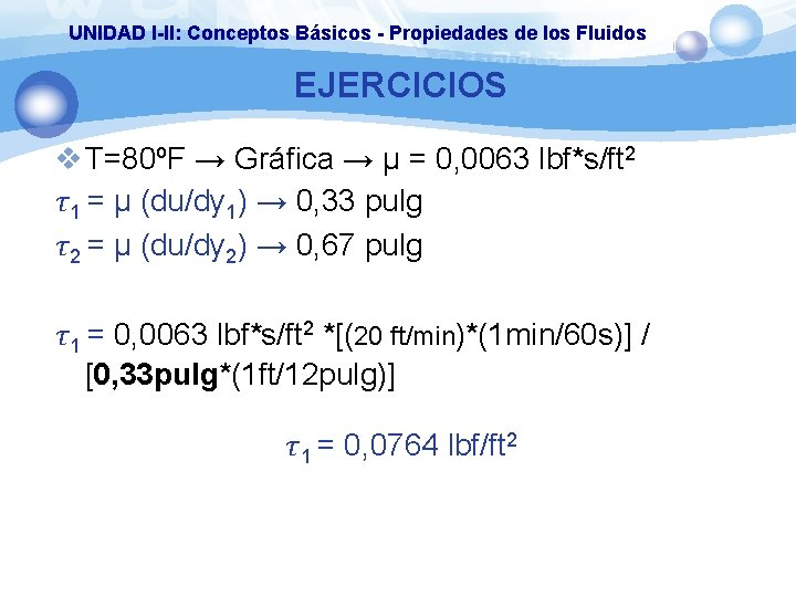UNIDAD I-II: Conceptos Básicos - Propiedades de los Fluidos EJERCICIOS v T=80ºF → Gráfica
