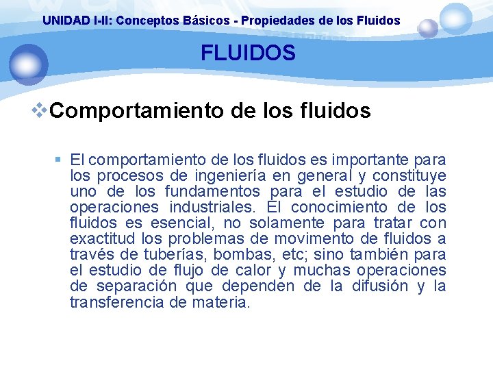 UNIDAD I-II: Conceptos Básicos - Propiedades de los Fluidos FLUIDOS v. Comportamiento de los