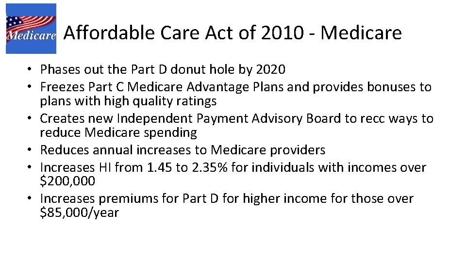 Affordable Care Act of 2010 - Medicare • Phases out the Part D donut