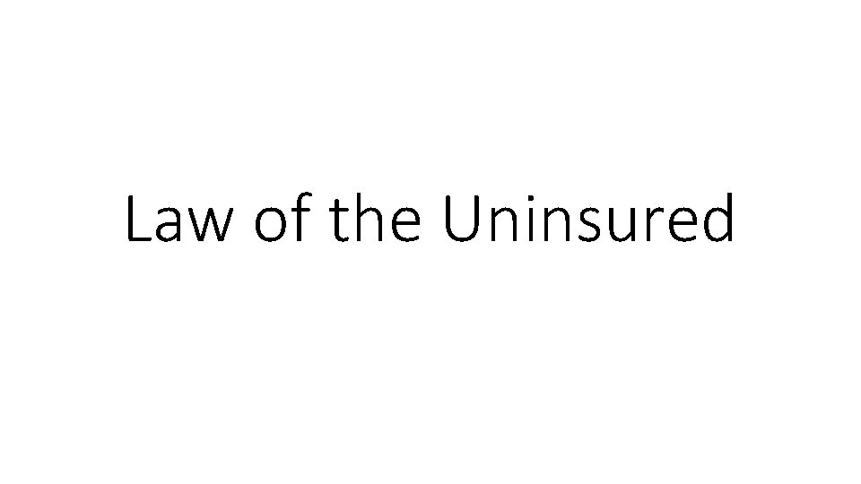 Law of the Uninsured 