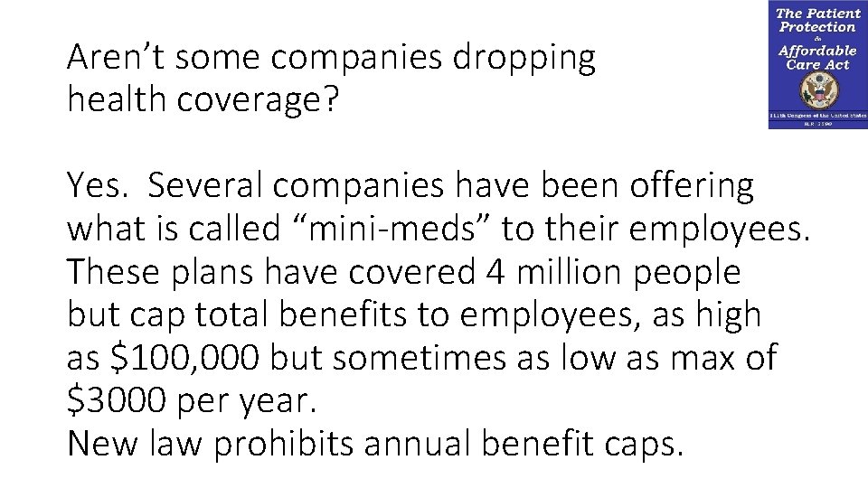 Aren’t some companies dropping health coverage? Yes. Several companies have been offering what is