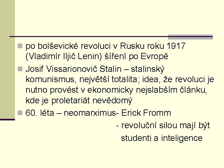 n po bolševické revoluci v Rusku roku 1917 (Vladimír Iljič Lenin) šíření po Evropě