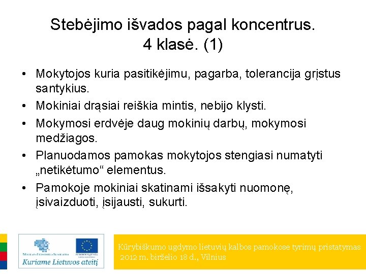 Stebėjimo išvados pagal koncentrus. 4 klasė. (1) • Mokytojos kuria pasitikėjimu, pagarba, tolerancija grįstus