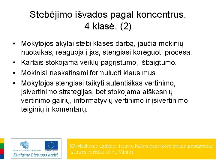 Stebėjimo išvados pagal koncentrus. 4 klasė. (2) • Mokytojos akylai stebi klasės darbą, jaučia