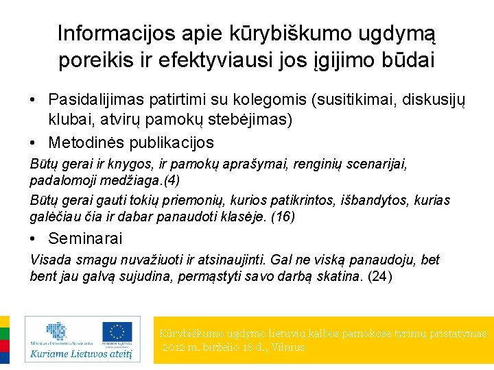 Informacijos apie kūrybiškumo ugdymą poreikis ir efektyviausi jos įgijimo būdai • Pasidalijimas patirtimi su