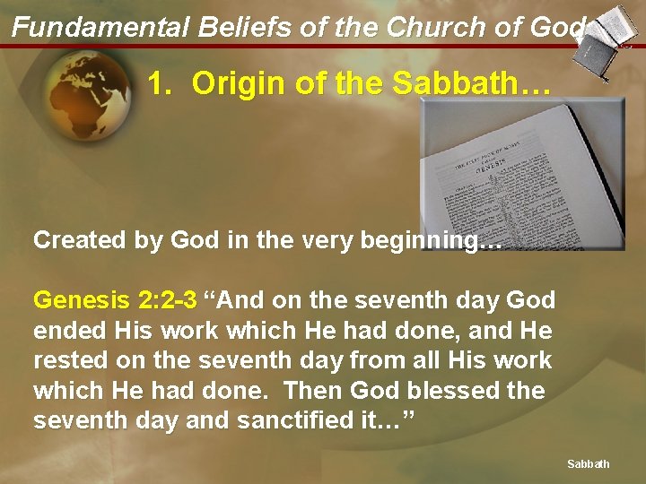 Fundamental Beliefs of the Church of God 1. Origin of the Sabbath… Created by