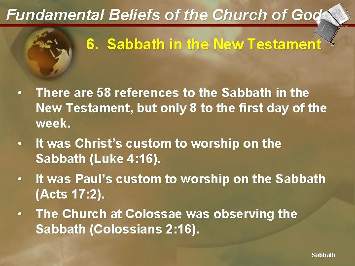 Fundamental Beliefs of the Church of God 6. Sabbath in the New Testament •