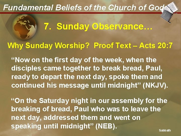 Fundamental Beliefs of the Church of God 7. Sunday Observance… Why Sunday Worship? Proof