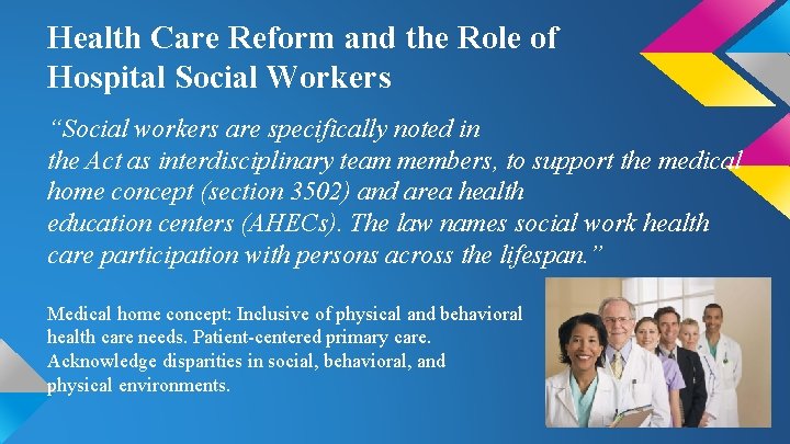 Health Care Reform and the Role of Hospital Social Workers “Social workers are specifically