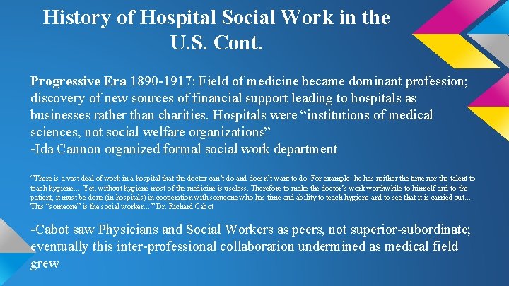 History of Hospital Social Work in the U. S. Cont. Progressive Era 1890 -1917: