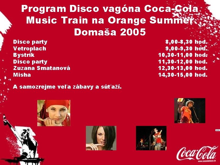 Program Disco vagóna Coca-Cola Music Train na Orange Summer Domaša 2005 Disco party Vetroplach