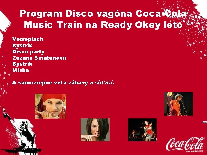 Program Disco vagóna Coca-Cola Music Train na Ready Okey leto Vetroplach Bystrík Disco party