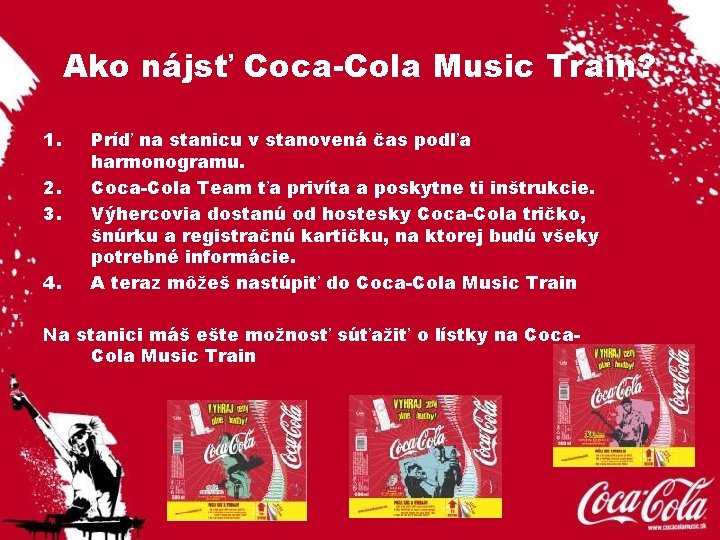 Ako nájsť Coca-Cola Music Train? 1. 2. 3. 4. Príď na stanicu v stanovená