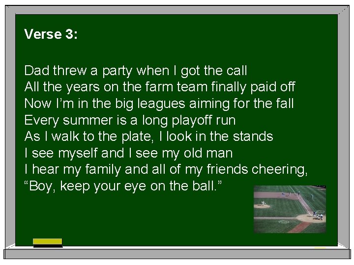 Verse 3: Dad threw a party when I got the call All the years