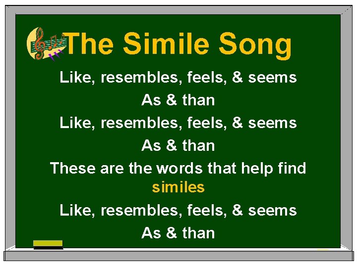 The Simile Song Like, resembles, feels, & seems As & than These are the