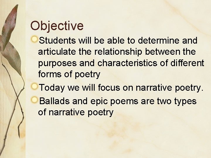 Objective Students will be able to determine and articulate the relationship between the purposes