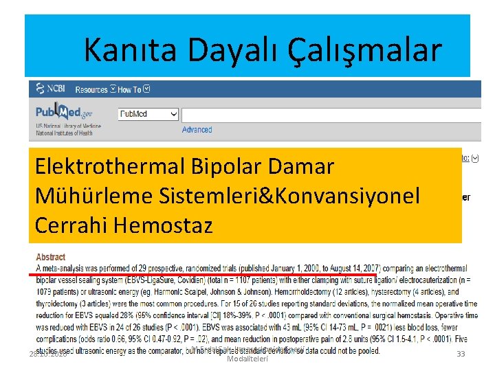 Kanıta Dayalı Çalışmalar Elektrothermal Bipolar Damar Mühürleme Sistemleri&Konvansiyonel Cerrahi Hemostaz 28. 10. 2020 M.