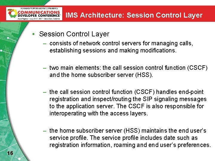 IMS Architecture: Session Control Layer • Session Control Layer – consists of network control