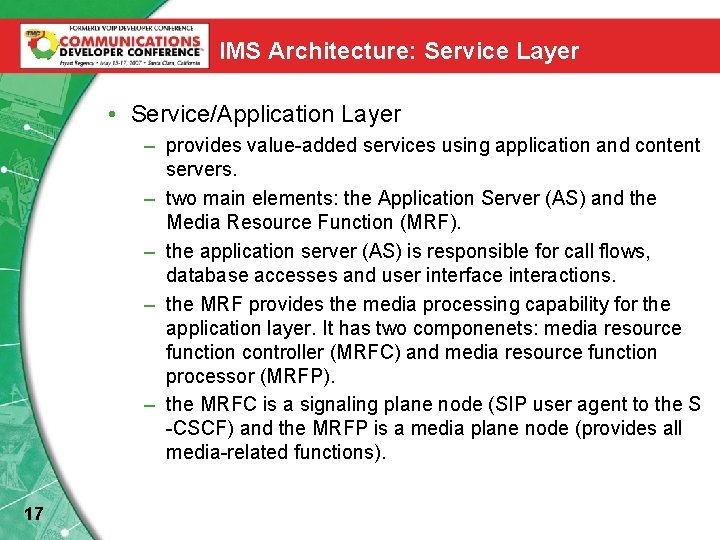 IMS Architecture: Service Layer • Service/Application Layer – provides value-added services using application and