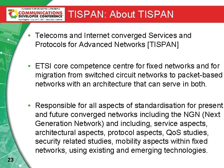 TISPAN: About TISPAN • Telecoms and Internet converged Services and Protocols for Advanced Networks