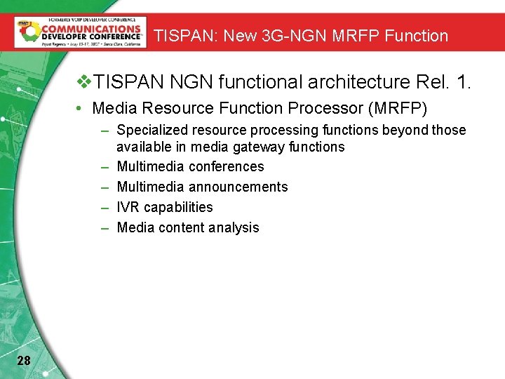 TISPAN: New 3 G-NGN MRFP Function v. TISPAN NGN functional architecture Rel. 1. •