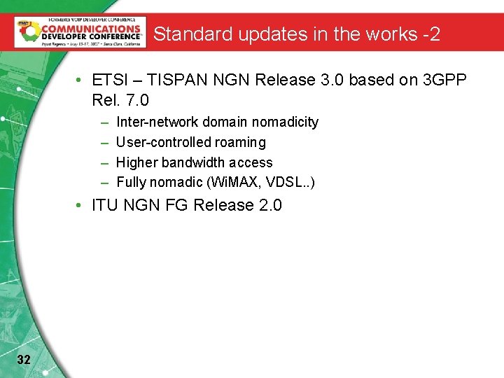 Standard updates in the works -2 • ETSI – TISPAN NGN Release 3. 0