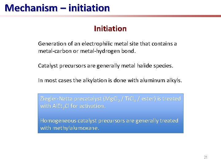 Mechanism – initiation Initiation Generation of an electrophilic metal site that contains a metal-carbon