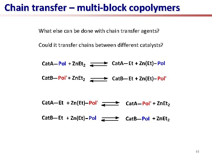 Chain transfer – multi-block copolymers What else can be done with chain transfer agents?
