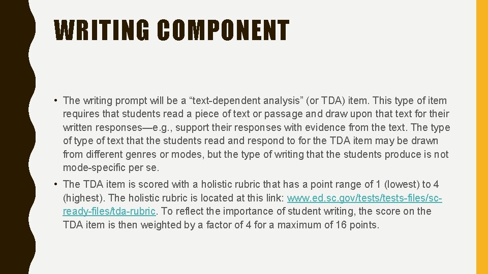 WRITING COMPONENT • The writing prompt will be a “text-dependent analysis” (or TDA) item.